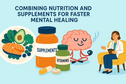 Combining Nutrition and Supplements for Faster Mental Healing
