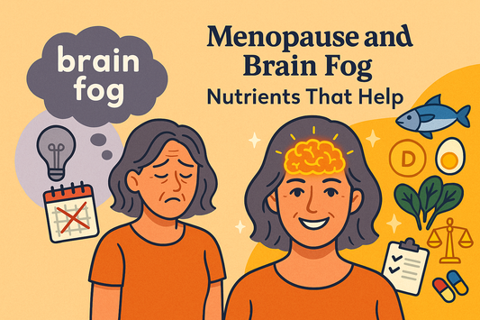 Menopause and Brain Fog: Nutrients That Help
