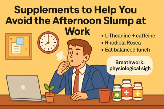 Supplements to Help You Avoid the Afternoon Slump at Work