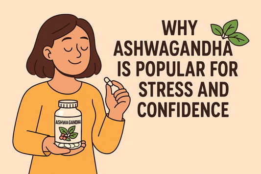 Why Ashwagandha Is Popular for Stress and Confidence