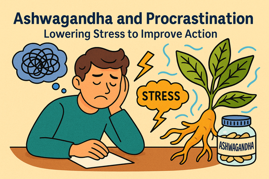 Ashwagandha and Procrastination: Lowering Stress to Improve Action