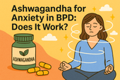 Ashwagandha for Anxiety in BPD: Does It Work?