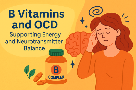 B Vitamins and OCD: Supporting Energy and Neurotransmitter Balance