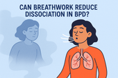 Can Breathwork Reduce Dissociation in BPD?