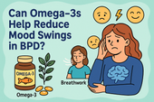 Can Omega-3s Help Reduce Mood Swings in BPD?