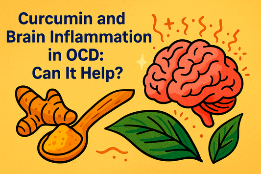 Curcumin and Brain Inflammation in OCD: Can It Help?