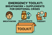 Emergency Toolkit: Breathwork + Supplements for Emotional Crises