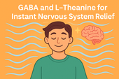 GABA and L-Theanine for Instant Nervous System Relief