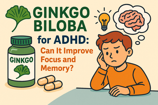 Ginkgo Biloba for ADHD: Can It Improve Focus and Memory?
