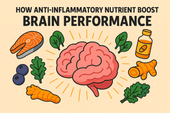 How Anti-Inflammatory Nutrients Boost Brain Performance