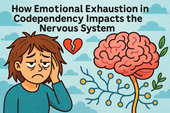 How Emotional Exhaustion in Codependency Impacts the Nervous System