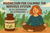 Magnesium for Calming the Nervous System in Co-Dependent Relationships