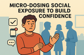 Micro-Dosing Social Exposure to Build Confidence