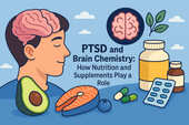 PTSD and Brain Chemistry: How Nutrition and Supplements Play a Role
