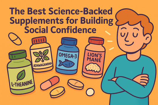 The Best Science-Backed Supplements for Building Social Confidence