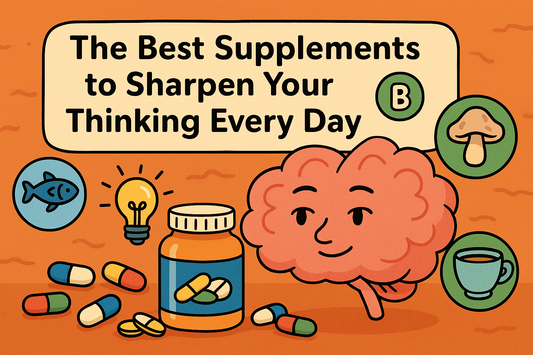 The Best Supplements to Sharpen Your Thinking Every Day