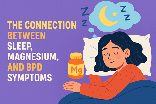 The Connection Between Sleep, Magnesium, and BPD Symptoms