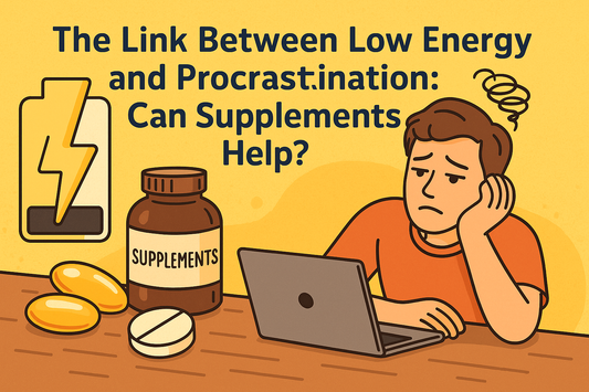 The Link Between Low Energy and Procrastination: Can Supplements Help?