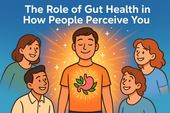The Role of Gut Health in How People Perceive You