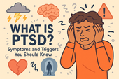 What Is PTSD? Symptoms and Triggers You Should Know